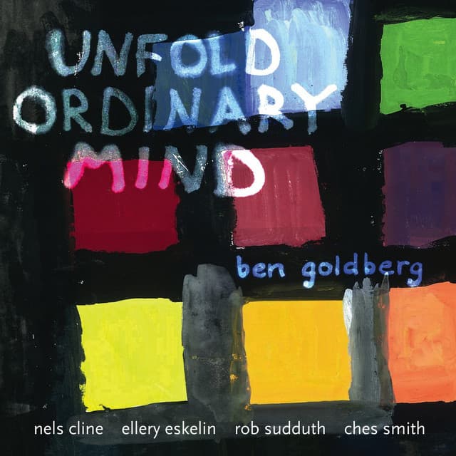 Unfold Ordinary Mind - Ben Goldberg