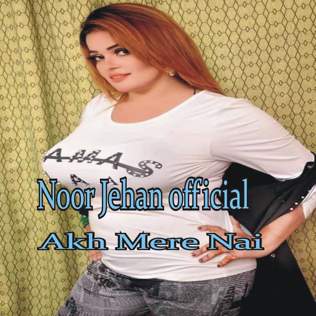 Akh Mere Nai - Noor Jehan