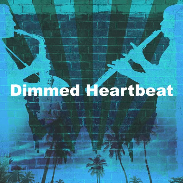 Dimmed Heartbeat - Restaurant Music