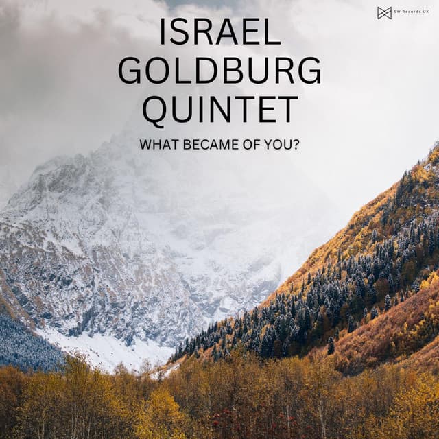 What Became Of You? - Israel Goldberg Quintet