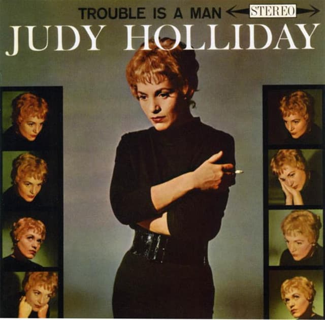 Trouble Is A Man - Judy Holliday