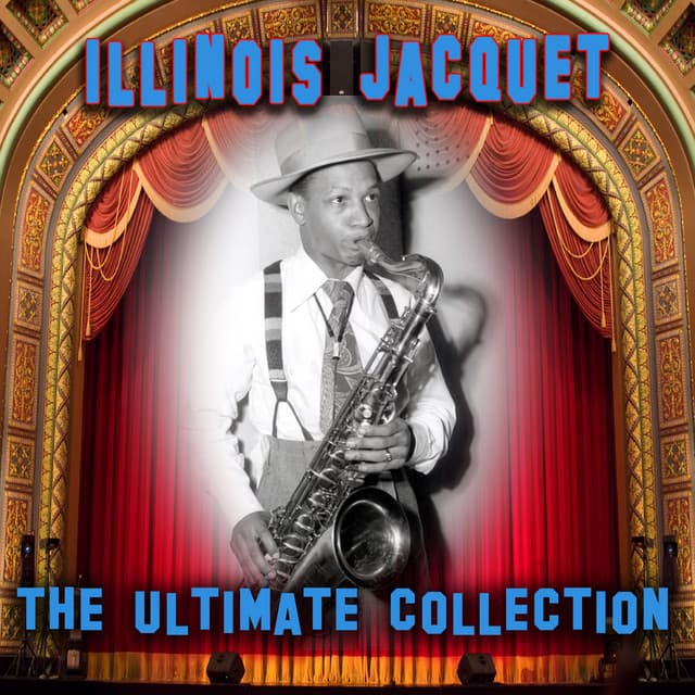 The Ultimate Collection - Illinois Jacquet