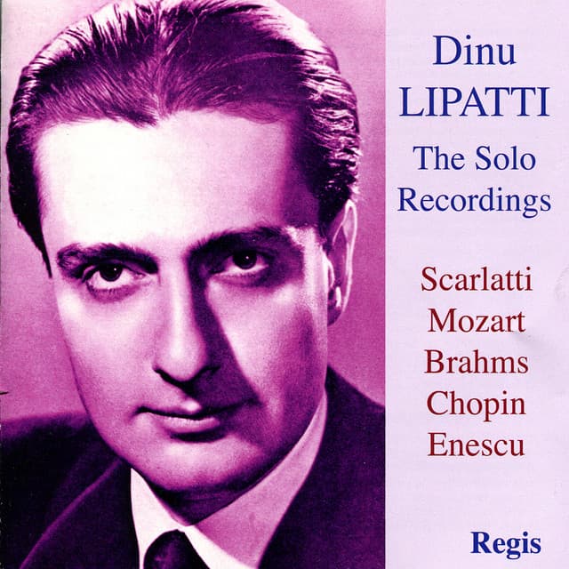 The Solo Recordings - Dinu Lipatti