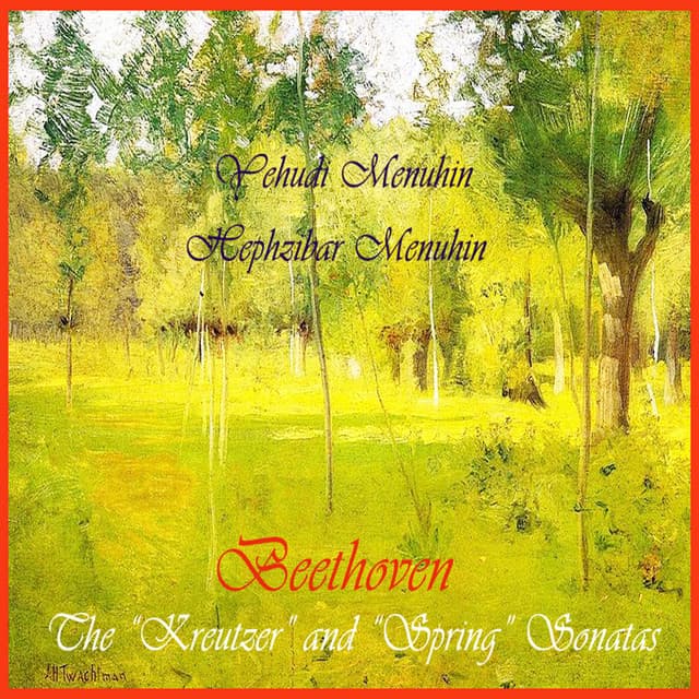 Beethoven: The "Kreutzer" and "Spring" Sonatas featuring Yehudi Menuhin - Ludwig van Beethoven