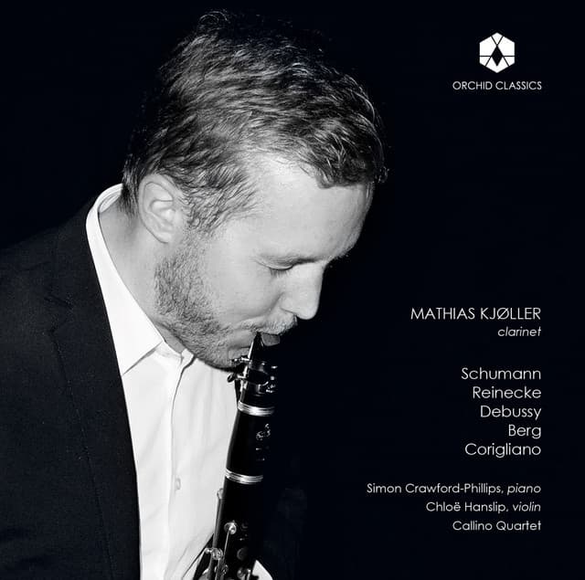 Schumann, Reinecke, Debussy, Berg & Corigliano: Works Featuring Clarinet - Mathias Kjøller