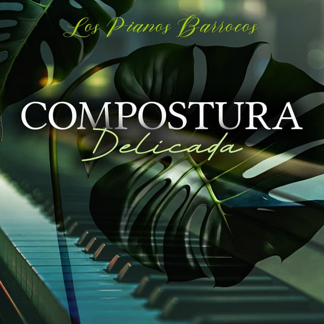 Compostura Delicada - Los Pianos Barrocos