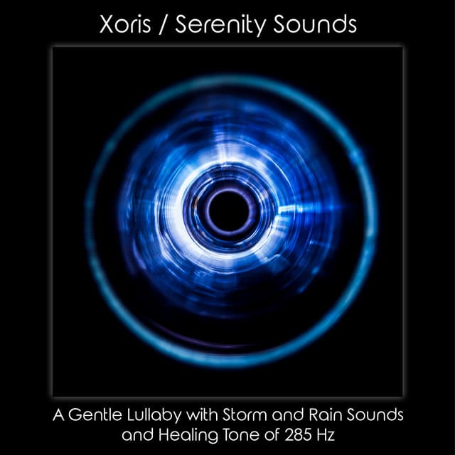 A Gentle Lullaby With Storm And Rain Sounds And Healing Tone Of 285 Hz - Xoris