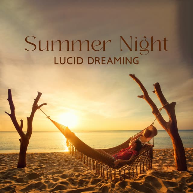 Summer Night: Lucid Dreaming, Falling Asleep in Summer, 8 Hours Sleep with Gentle Sounds, Fall Asleep Tonight, Sleep Meditation to Calm Your Nervous System and Release Stress - Restful Sleep Music Collection