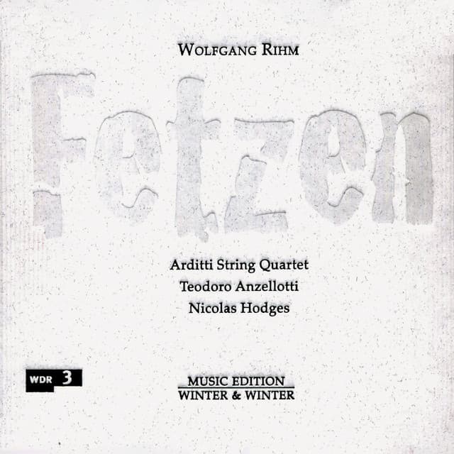Fetzen - Wolfgang Rihm