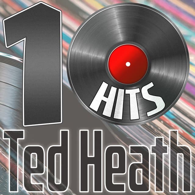 10 Hits of Ted Heath - Ted Heath