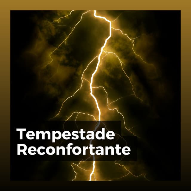 Tempestade Reconfortante - Trovoadas