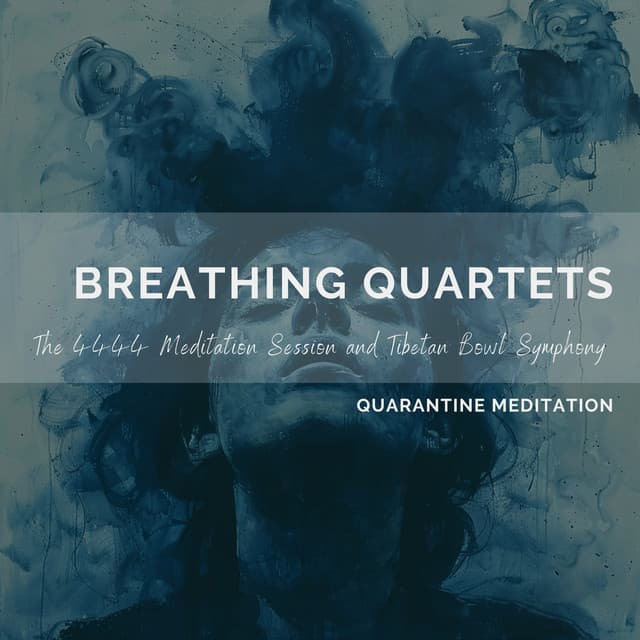 Breathing Quartets: The 4444 Meditation Session and Tibetan Bowl Symphony - Quarantine Meditation