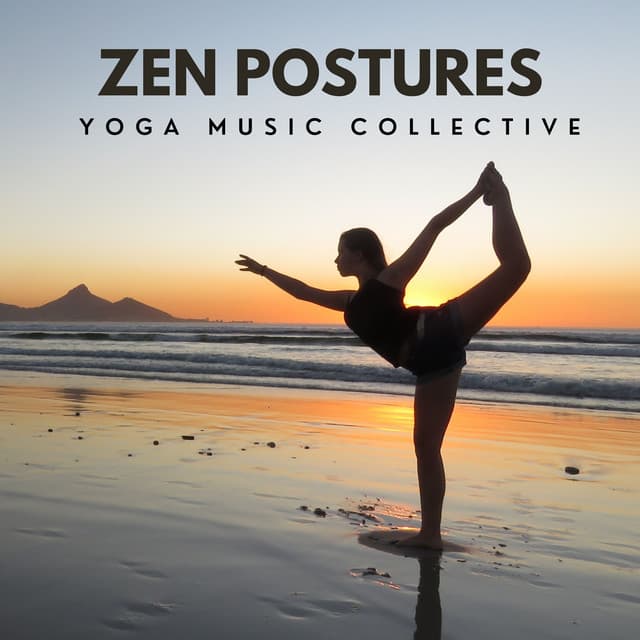 Zen Postures: Yoga Music - Yoga Music Collective