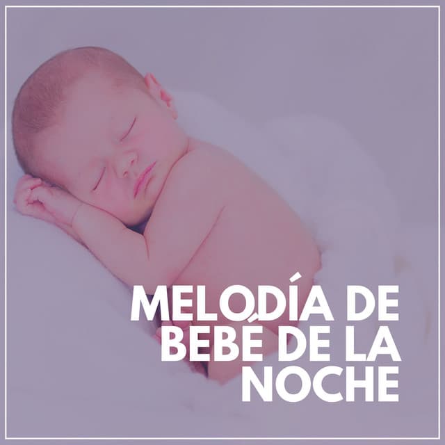 Melodía de Bebé de LA Noche - Canciones Infantiles