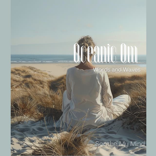 Oceanic Om: Words and Waves - Soothe My Mind