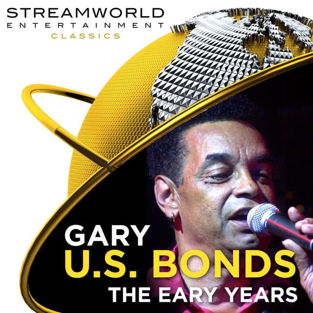 Gary U.S. Bonds The Early Years - Gary U.S. Bonds