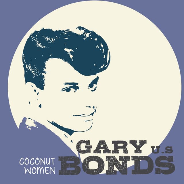 Coconut Woman - Gary U.S. Bonds