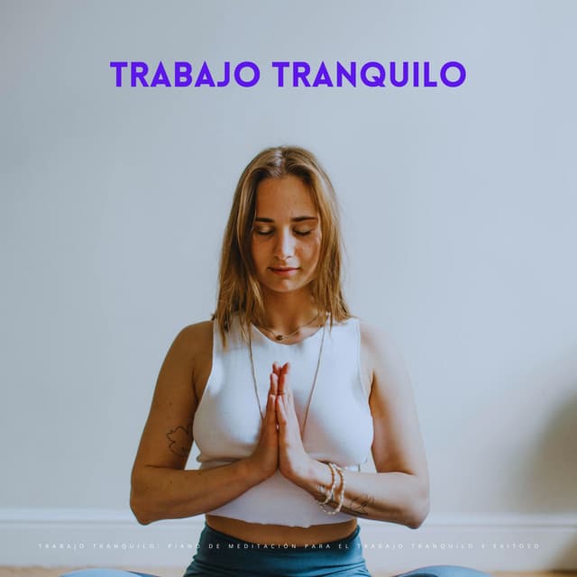 Trabajo Tranquilo: Piano De Meditación Para El Trabajo Tranquilo Y Exitoso - Cafetería Piano