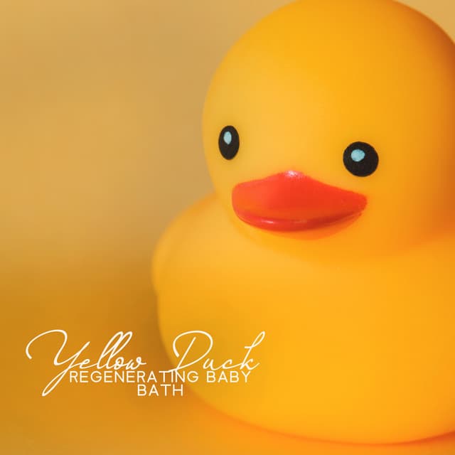 Yellow Duck: Regenerating Baby Bath, Lovely Atmosphere, Soap Bubbles - Relax Baby Music Collection