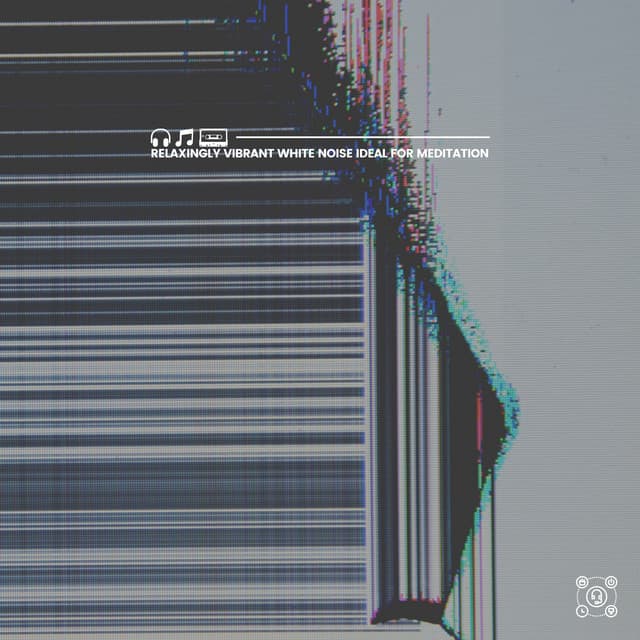 Relaxingly Vibrant White Noise Ideal for Meditation - Dreamy White Noise