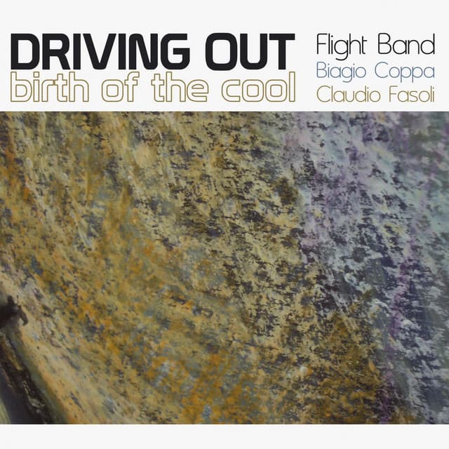 Driving Out. Birth Of The Cool - Flight Band