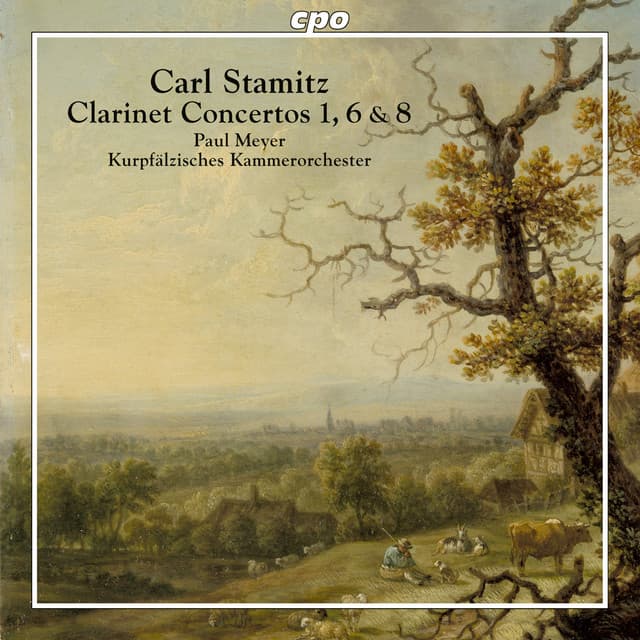 Carl Stamitz: Clarinet Concertos Nos. 1, 6 & 8 - Carl Stamitz