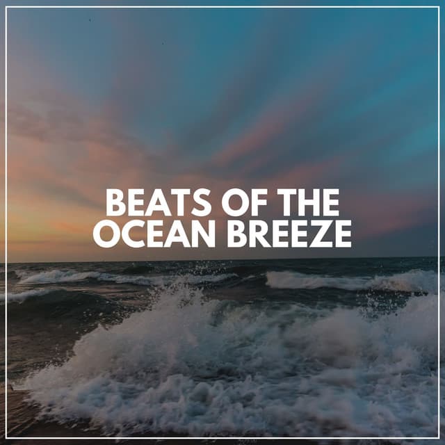 Beats of the Ocean Breeze - Sleep Tight