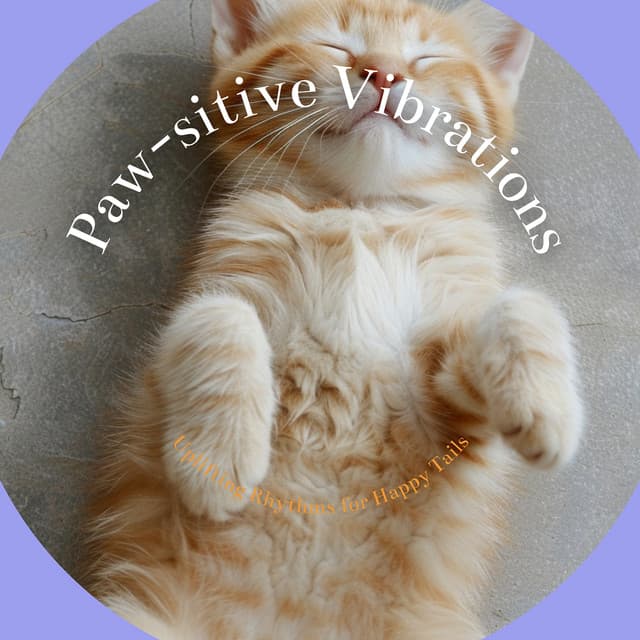 Paw-sitive Vibrations: Uplifting Rhythms for Happy Tails - Cat & Calm