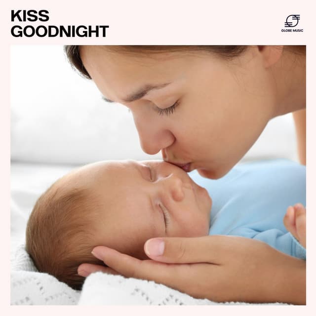 Kiss Goodnight - Baby Sleep Music
