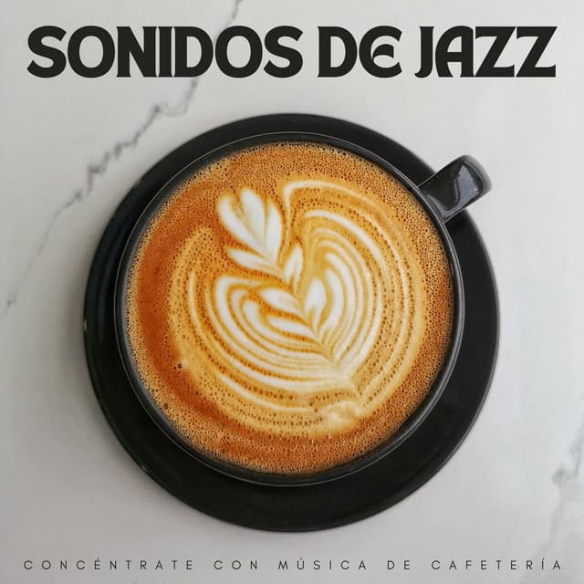Sonidos De Jazz: Concéntrate Con Música De Cafetería - Música de fondo de jazz relajante