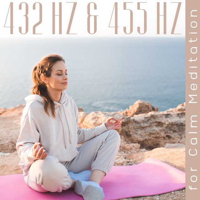432 Hz & 455 Hz for Calm Meditation - Calm Music Masters