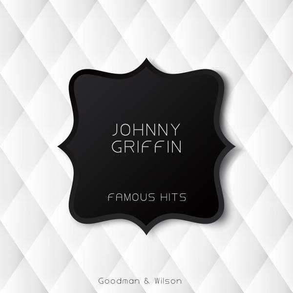 Famous Hits - Johnny Griffin