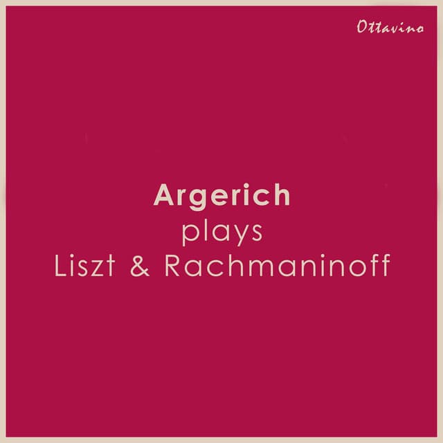 Argerich plays Liszt & Rachmaninoff - Martha Argerich