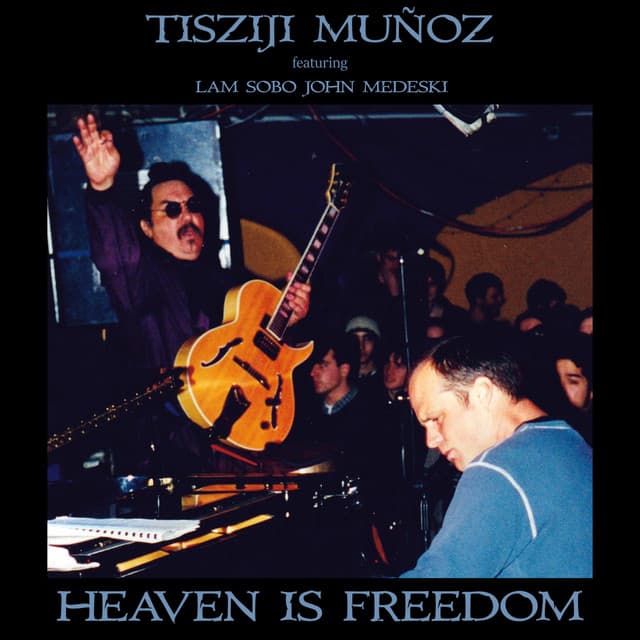 Heaven Is Freedom - Tisziji Munoz