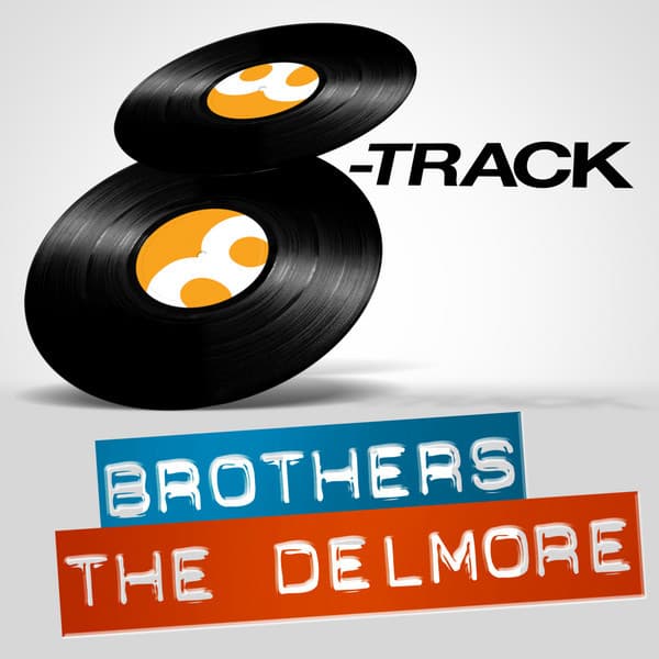 8-Track: The Delmore Brothers - The Delmore Brothers