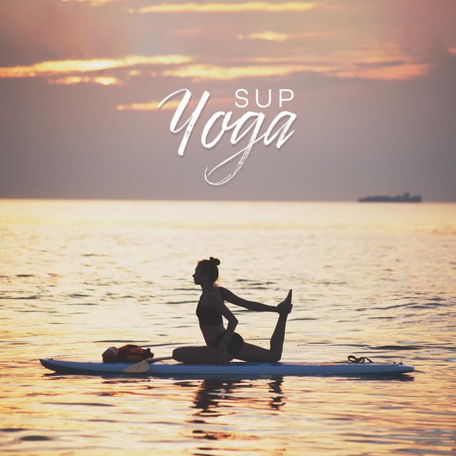 SUP Yoga: Relaxing Music for Yoga on the Water, Strength and Balance, Ambient Relaxation, Instrumental Songs for Meditation - Yogi Zone