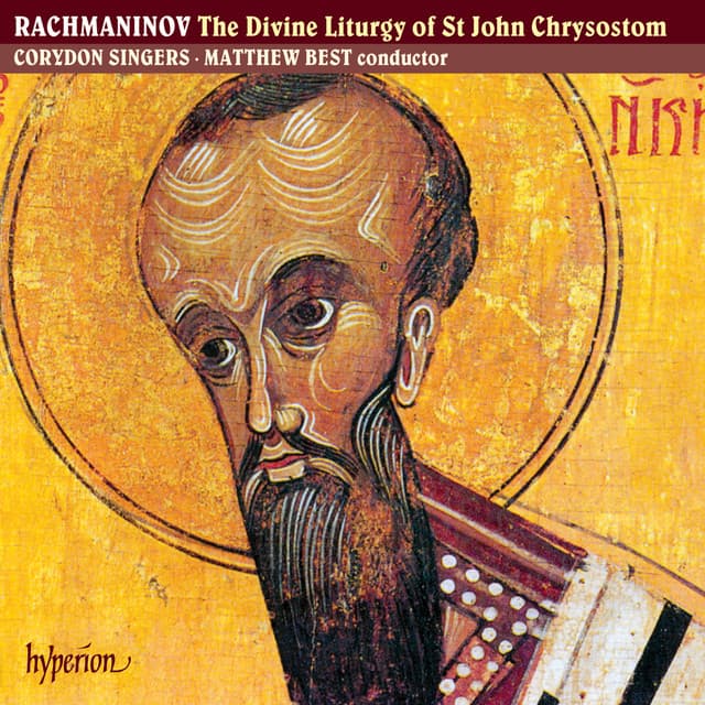 Rachmaninoff: The Divine Liturgy of St John Chrysostom - Sergei Rachmaninoff
