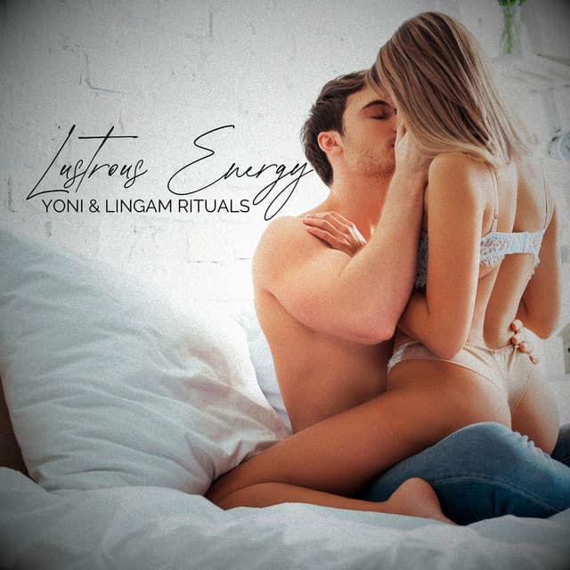 Lustrous Energy: Yoni & Lingam Rituals - Zone of Tantric Endorphin