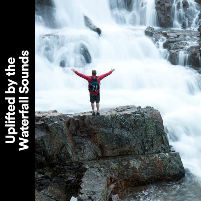 Uplifted by the Waterfall Sounds - Outdoor Field Recorders