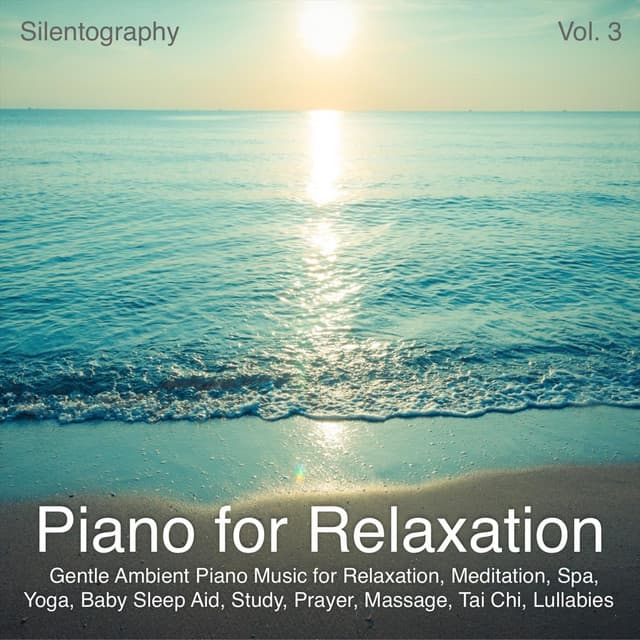Piano for Relaxation, Vol. 3 - Silentography