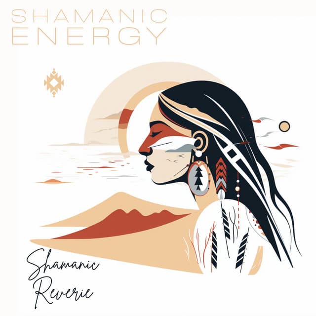 Shamanic Reverie - Shamanic Energy