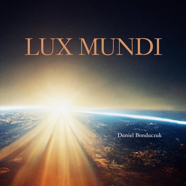 Lux Mundi - Daniel Bondaczuk