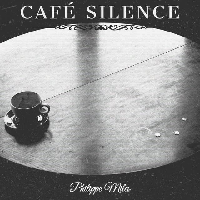 Café Silence: Between Sips and Dreams - Philippe Miles
