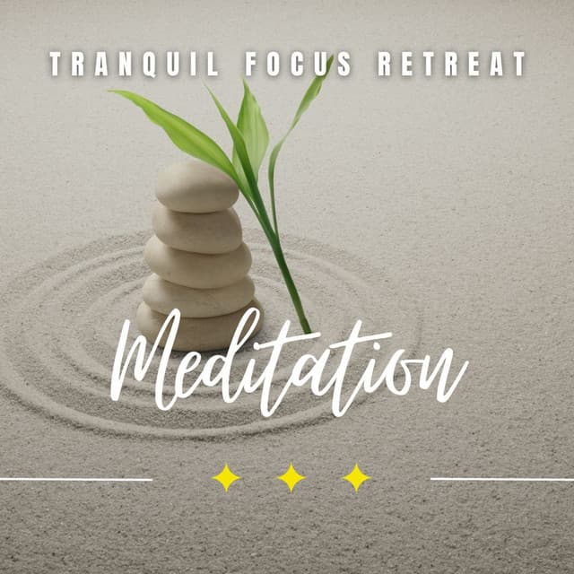 Tranquil Focus Retreat: Harnessing Inner Calm - Focus and Concentration