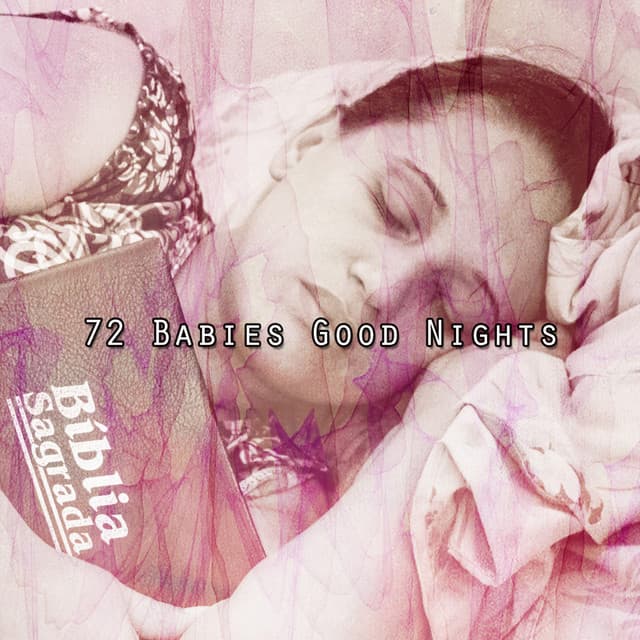 72 Babies Good Nights - The Deep Sleep Music Academy