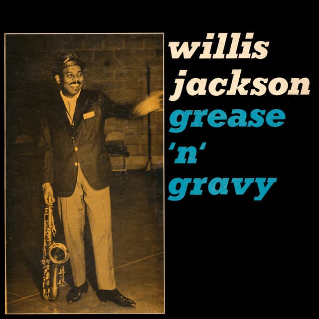 Grease 'N' Gravy - Willis Jackson