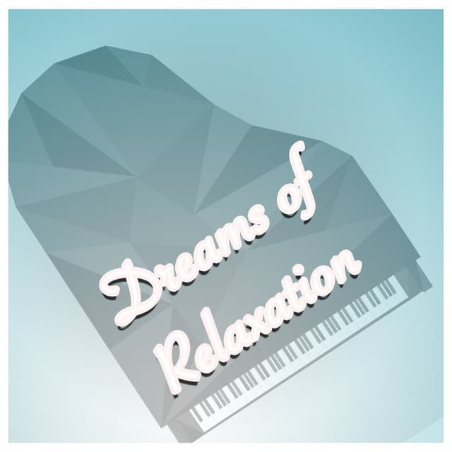 Dreams of Relaxation - Soft Background Music
