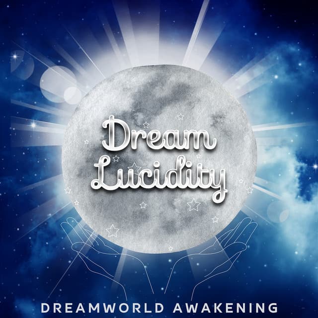 Dreamworld Awakening: Stepping Beyond the Veil of Sleep - Dream Lucidity