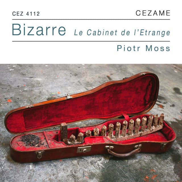 Bizarre, le cabinet de l'étrange - Piotr Moss