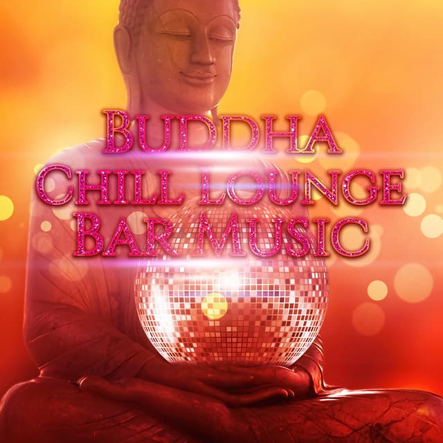 Buddha Chill Lounge: Bar Music, Cocktail Party Time, Hotel Ibiza, Electronic Ambient Music, Sexy Chillout, Easy Listening - Cocktail Bar Chillout Music Ensemble